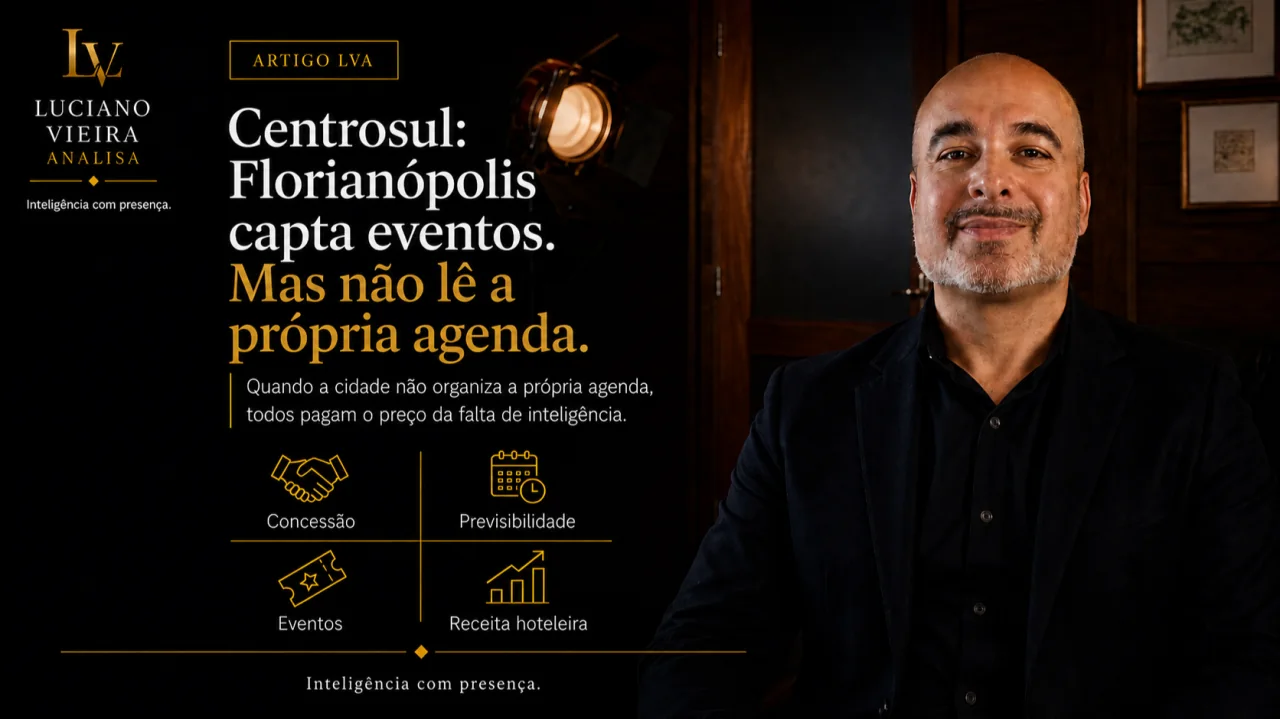 Artigo LVA: Florianópolis capta eventos, mas não lê a própria agenda.