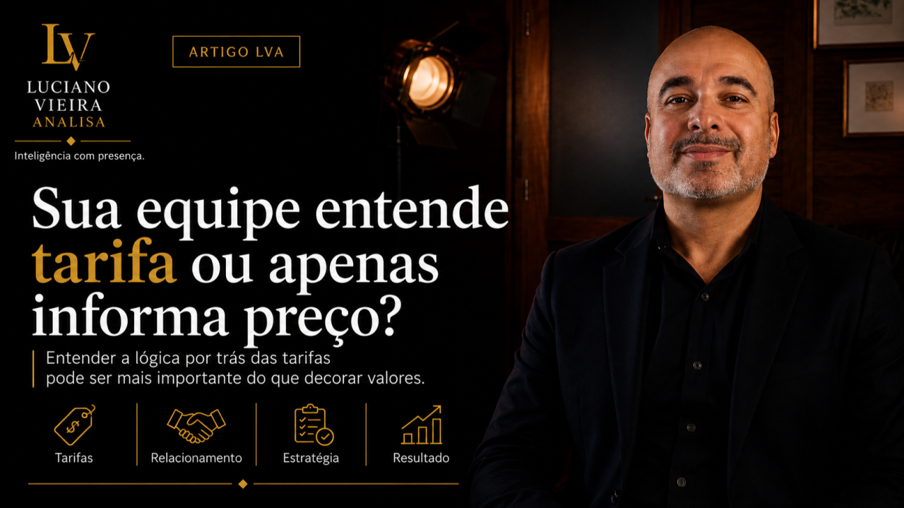 Sua equipe entende tarifa ou apenas informa preço? O preço é a parte visível; a lógica da venda protege margem, relacionamento e posicionamento.